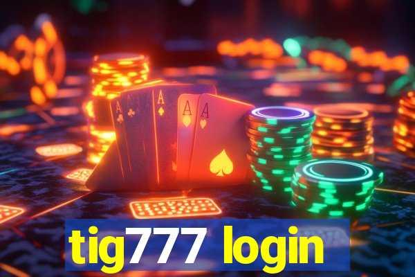 tig777 login